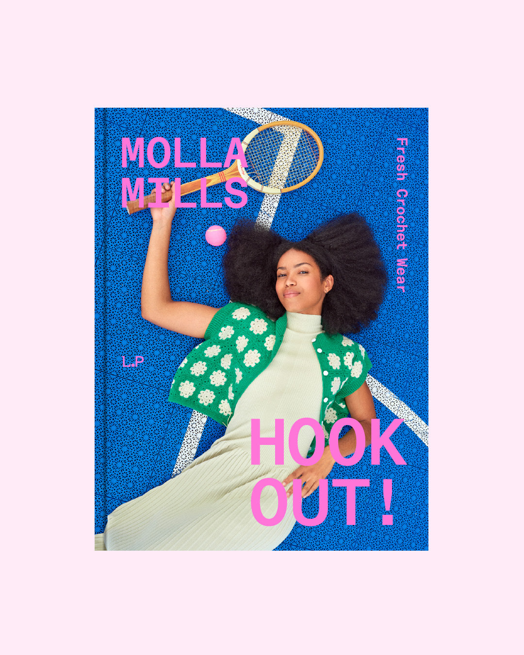Laine Publishing - Hook Out; Fresh Crochet Wear by Molla Mills
