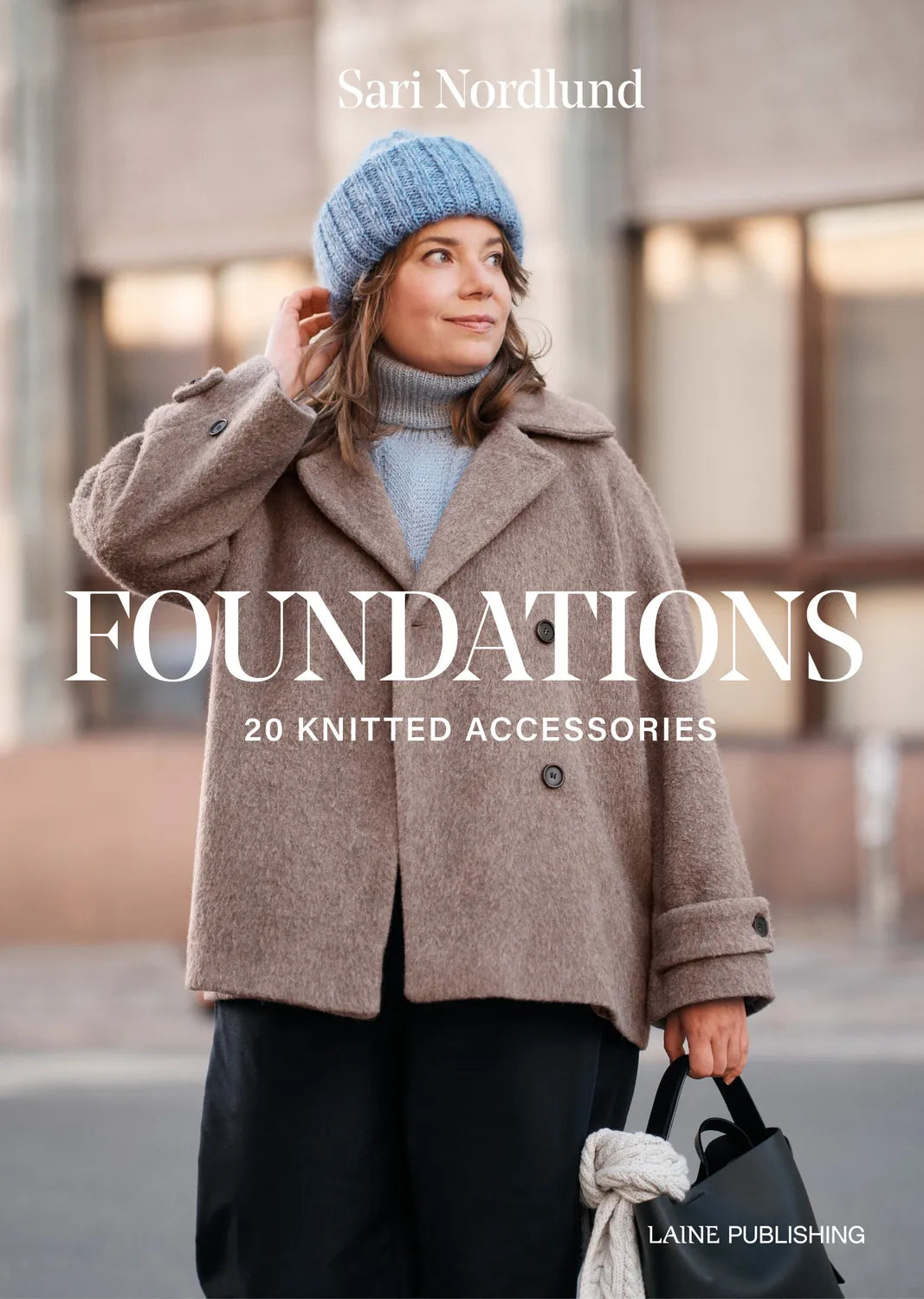 Sari Nordlund - Foundations 20 Knitted Accessories